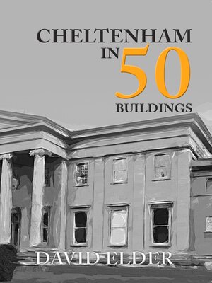 cover image of Cheltenham in 50 Buildings